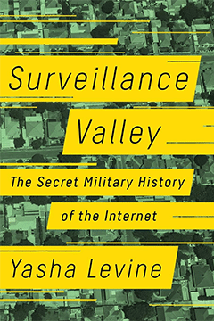 Surveillance Valley Military History Internet Cover 240w 360h