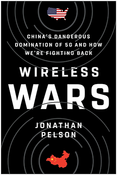 Wireless Wars Chinas Dangerous Domination Of 5G Cover 240w